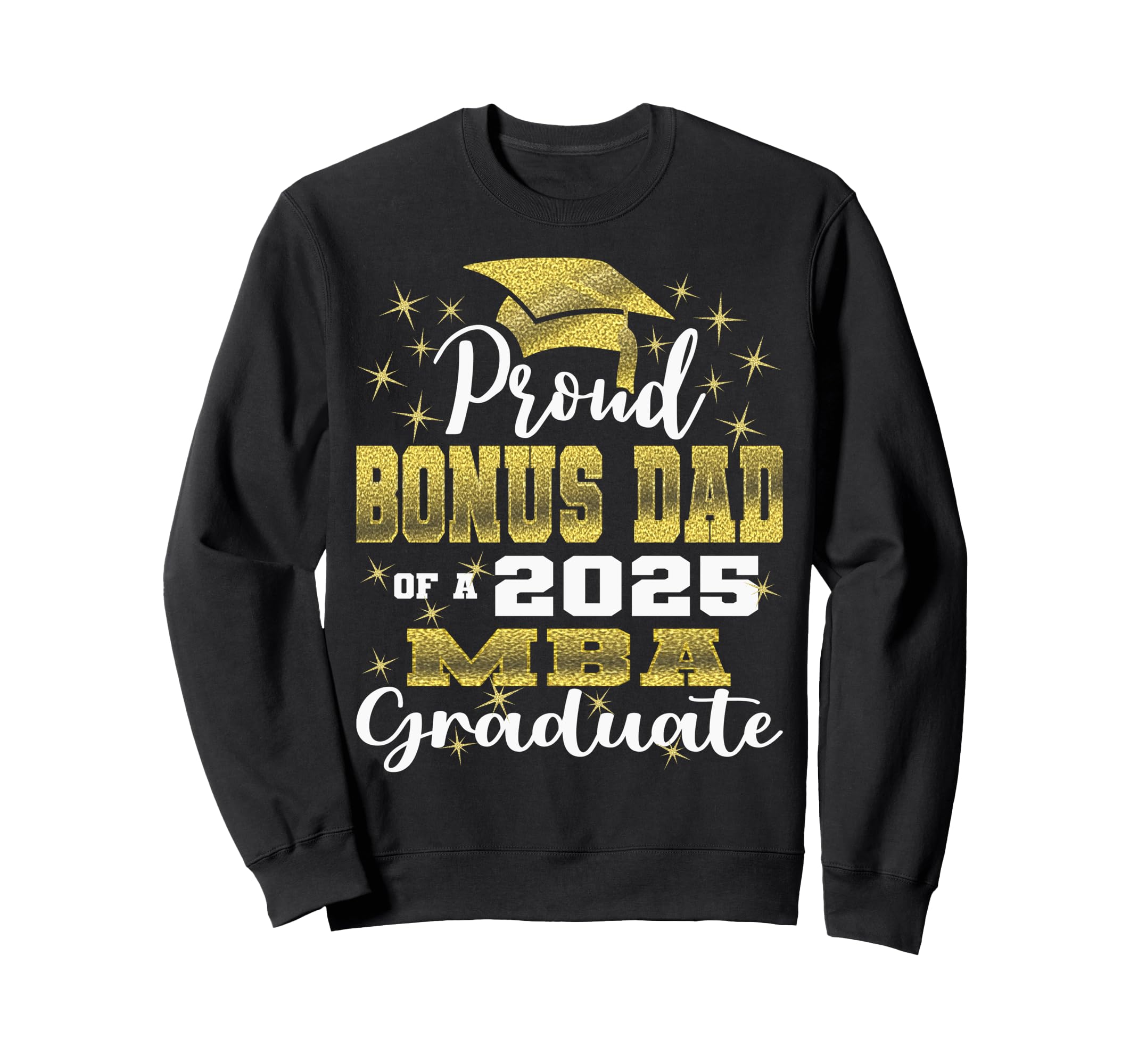Proud Bonus Dad Class 2025 Mba Sweatshirt - Minimalist Print Unisex - T-Shirt, Sweatshirt, Hoodie