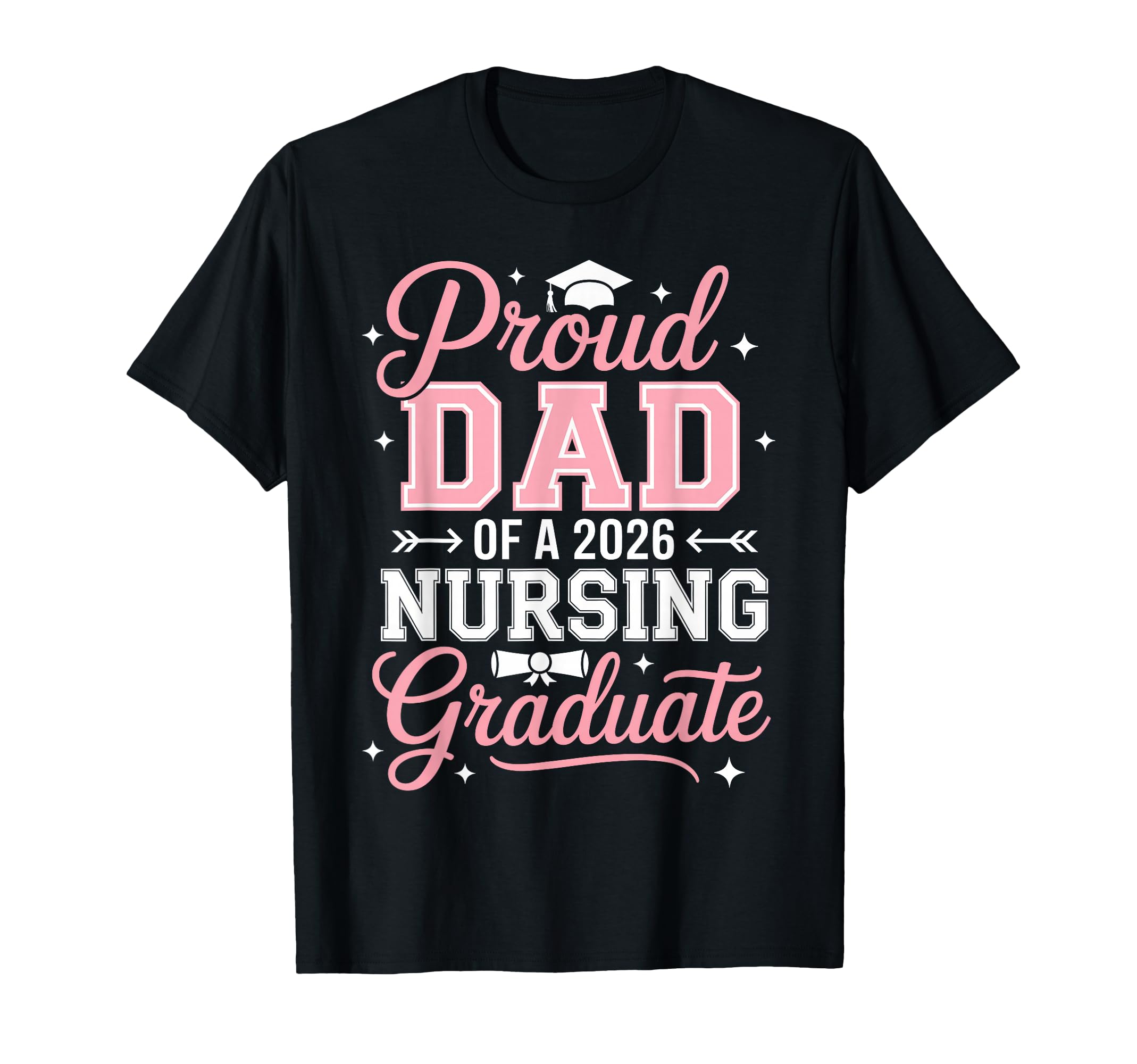 Proud Dad 2026 Nursing Graduate Nurse T-Shirt - Streetwear Style Unisex - T-Shirt, Sweatshirt, Hoodie