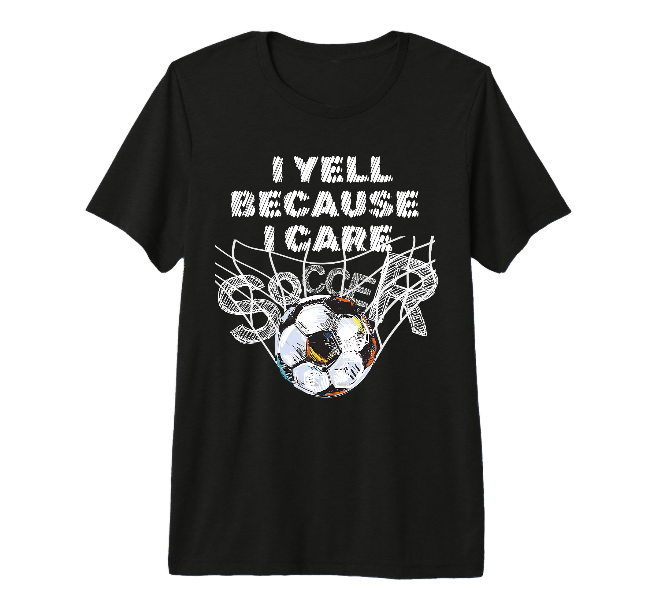 I Yell Because I Care Soccer Dads T-Shirt - Unique Graphic for Adults - T-Shirt, Sweatshirt, Hoodie