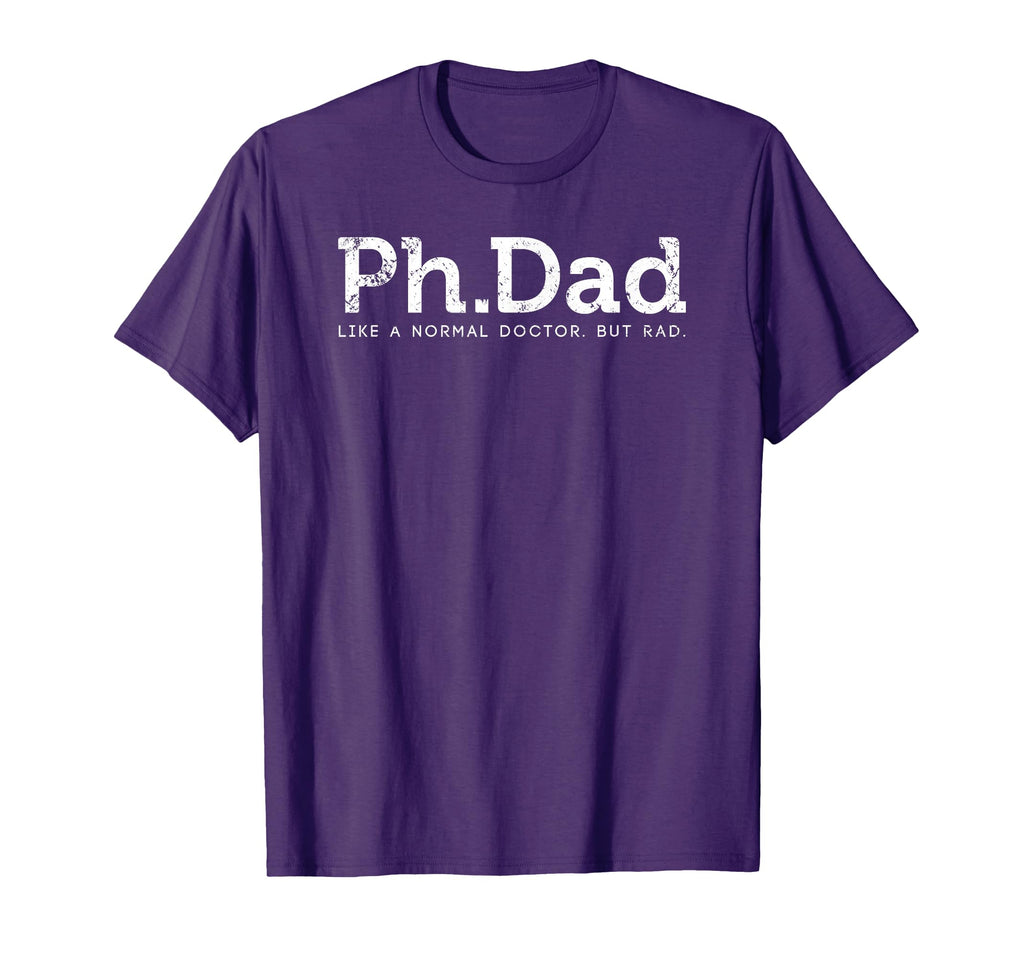 Ph D Funny Dad Ph Dad Like T-Shirt - Casual Everyday Wear for Adults - T-Shirt, Sweatshirt, Hoodie