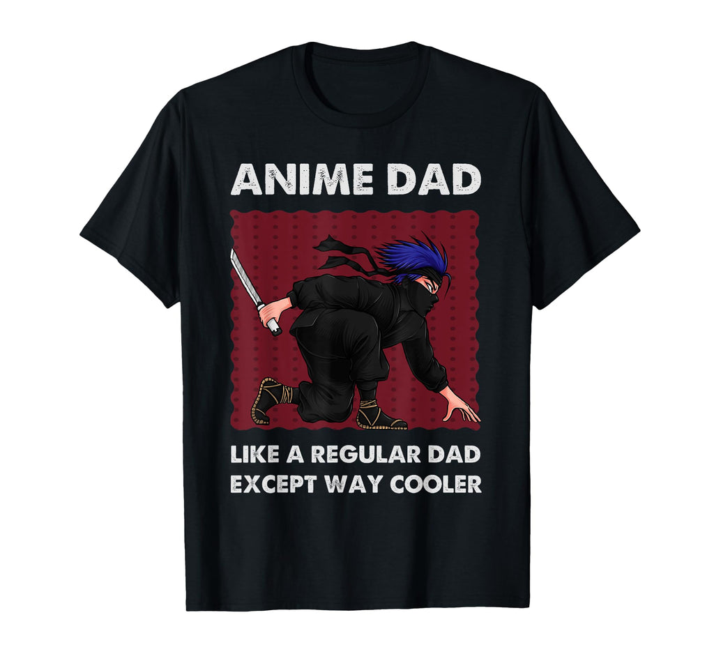 Anime Dad Like Regular Dad Except Way T-Shirt - Trendy Graphic Men Women - T-Shirt, Sweatshirt, Hoodie