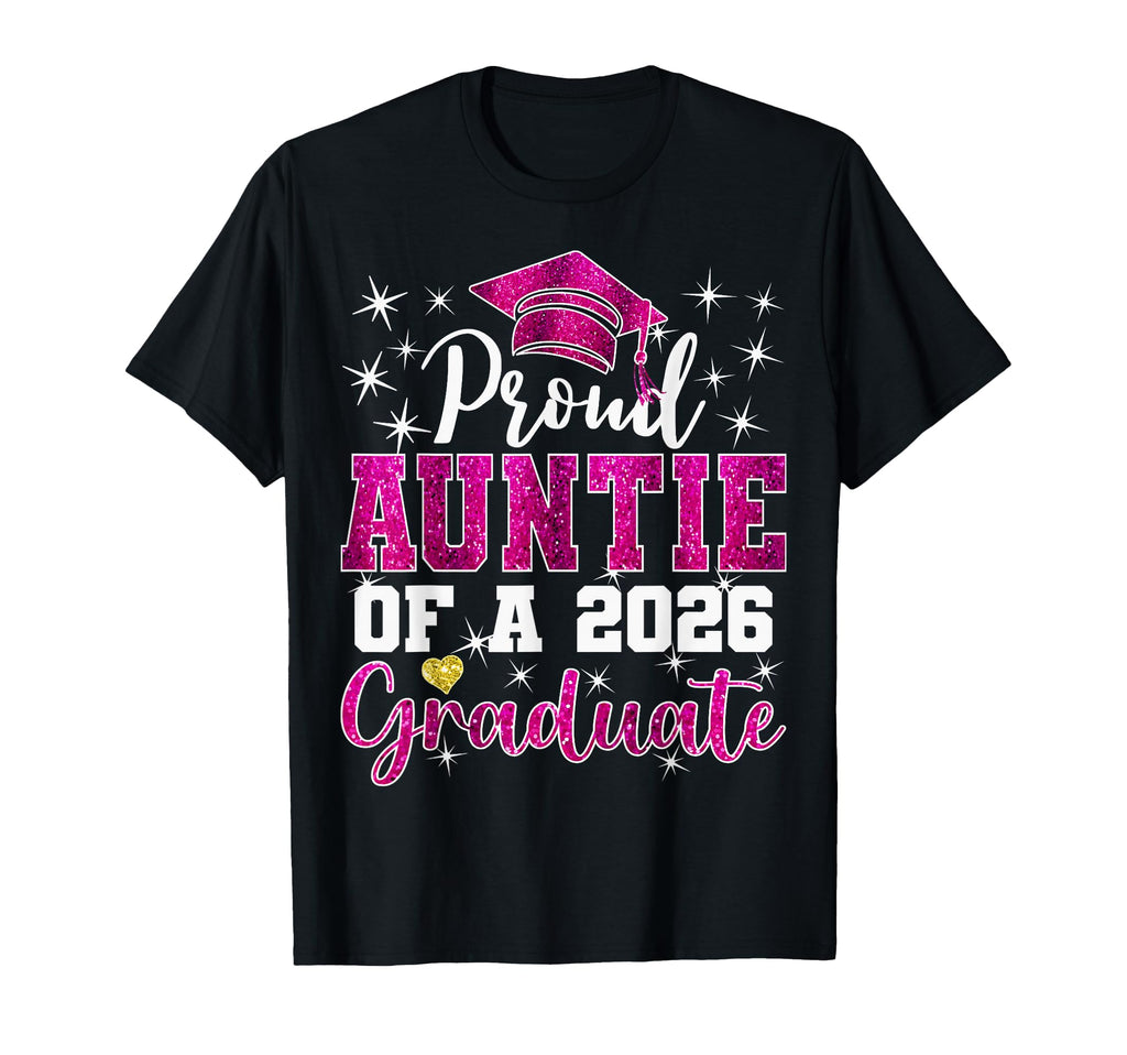 Super Proud Auntie 2026 Graduate T-Shirt - Streetwear Style Men Women - T-Shirt, Sweatshirt, Hoodie