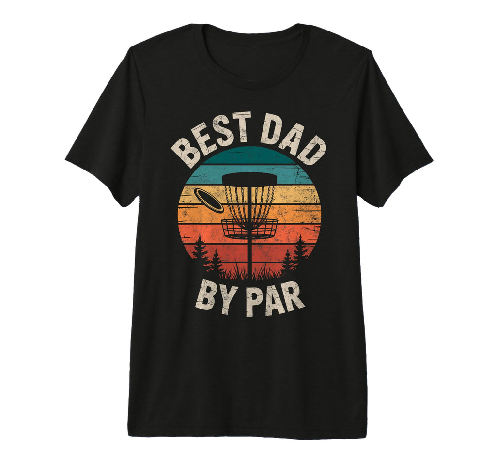 Best Dad Par Disc Golf Basket Golfer T-Shirt - Streetwear Style Unisex - T-Shirt, Sweatshirt, Hoodie