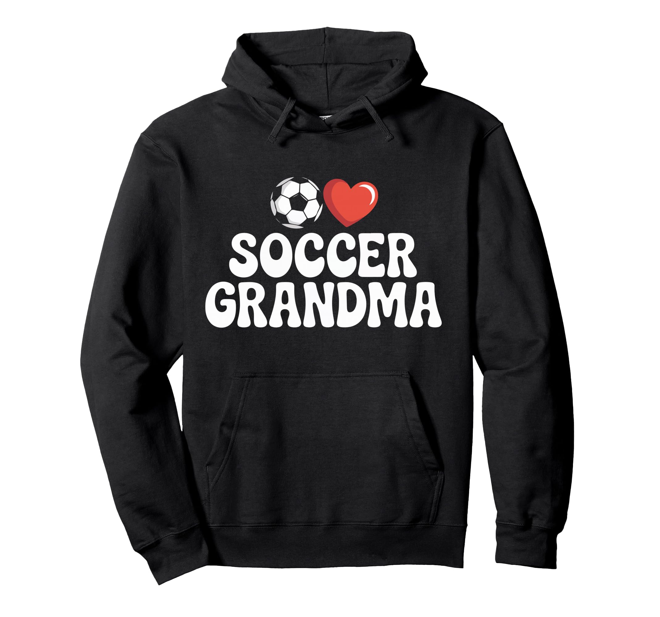 Proud Soccer Grandma Family Sport Hoodie - Casual Everyday Wear Men Women - T-Shirt, Sweatshirt, Hoodie