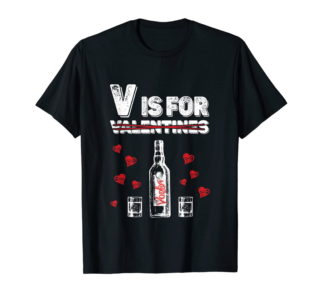 Alcohol Dad Joke Valentines Day V Is T-Shirt - Streetwear Style Men Women - T-Shirt, Sweatshirt, Hoodie