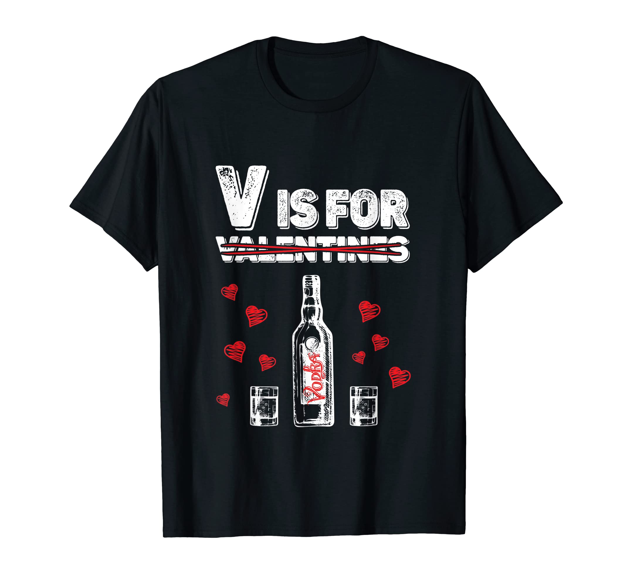 Alcohol Dad Joke Valentines Day V Is T-Shirt - Streetwear Style Men Women - T-Shirt, Sweatshirt, Hoodie