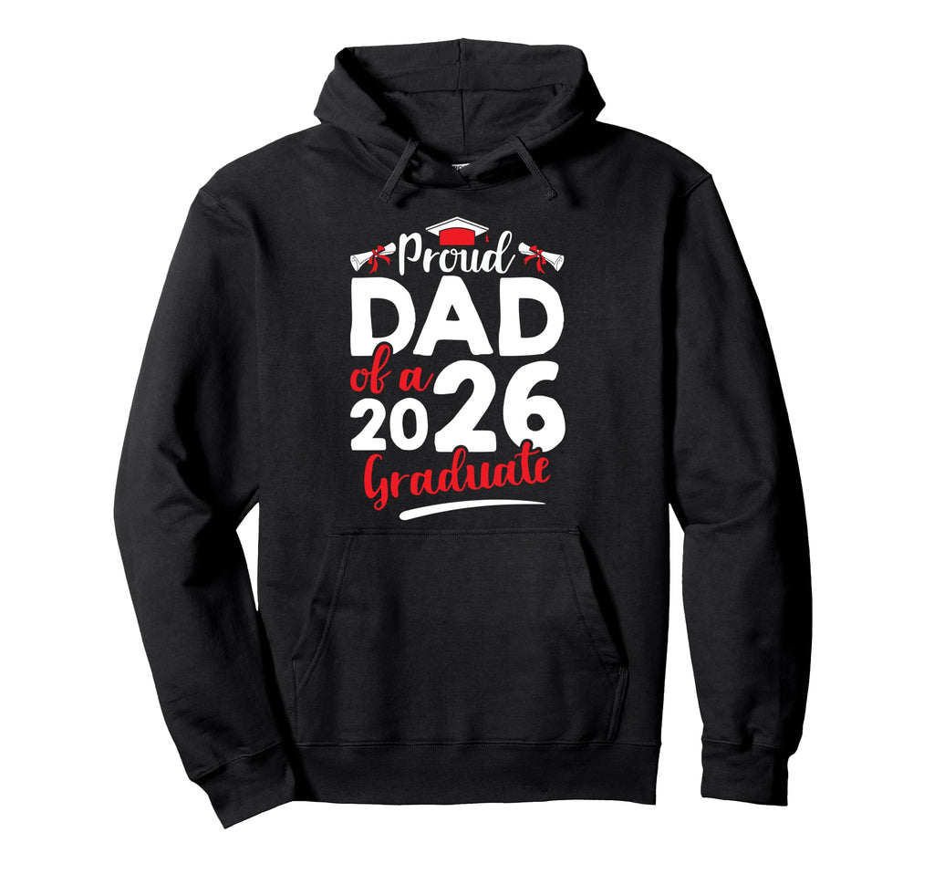 Proud Dad 2026 Graduate Senior Family Hoodie - Custom Art Print Men Women - T-Shirt, Sweatshirt, Hoodie