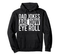 Funny Dad Jokes Fun Fathers Day Daddy Hoodie - Fun Novelty Design Men Women - T-Shirt, Sweatshirt, Hoodie