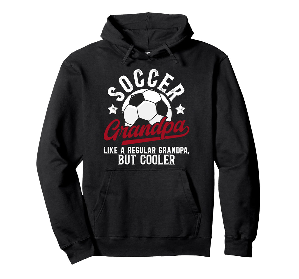 Soccer Grandpa Soccer Player Grandfather Hoodie - Unique Graphic Men Women - T-Shirt, Sweatshirt, Hoodie