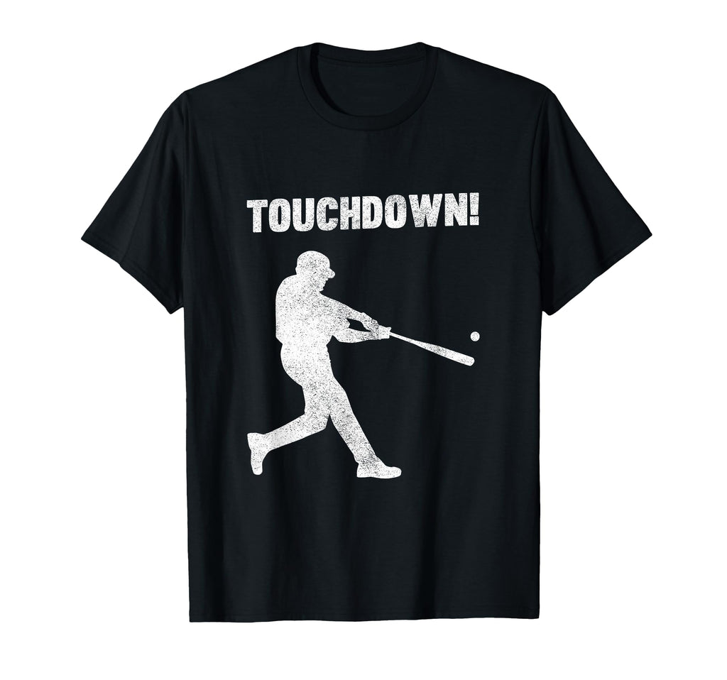 Funny Baseball Touchdown Homerun Joke T-Shirt - Streetwear Style Men Women - T-Shirt, Sweatshirt, Hoodie