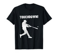 Funny Baseball Touchdown Homerun Joke T-Shirt - Streetwear Style Men Women - T-Shirt, Sweatshirt, Hoodie