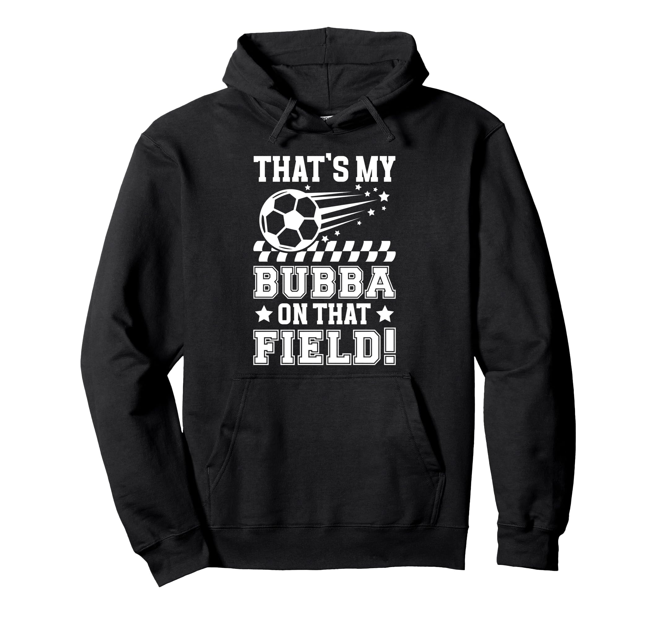 Thats My Bubba Soccer Brother Hoodie - Fun Novelty Design for Adults - T-Shirt, Sweatshirt, Hoodie