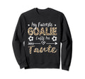 My Favorite Goalie Calls Me Tante Sweatshirt - Aesthetic Graphic Unisex - T-Shirt, Sweatshirt, Hoodie