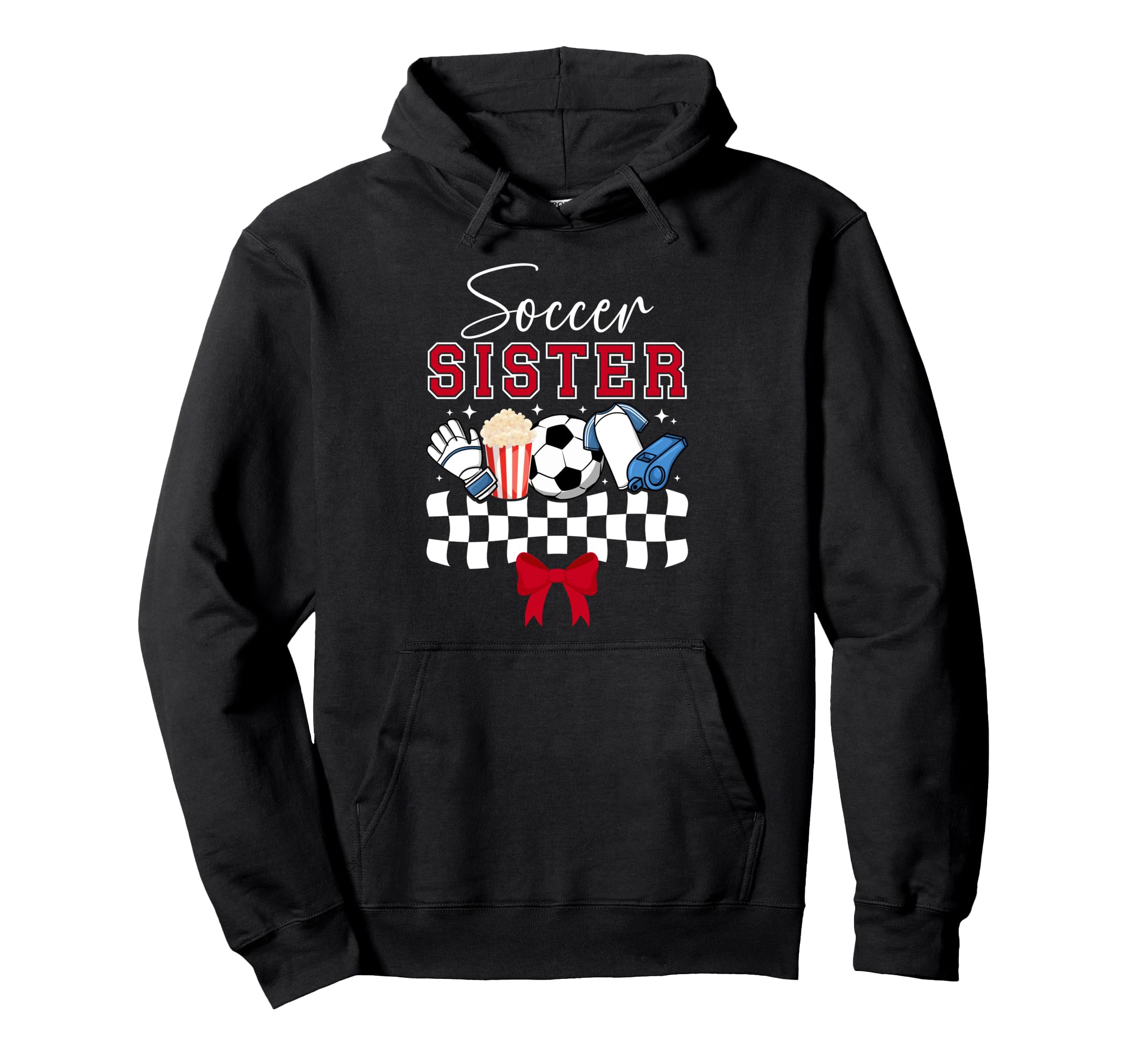 Soccer Sister Coquette Soccer Hoodie - Fun Novelty Design Men Women - T-Shirt, Sweatshirt, Hoodie