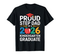 Proud Step Dad 2026 Kindergarten T-Shirt - Custom Art Print for Adults - T-Shirt, Sweatshirt, Hoodie