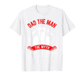 Dad Myth Legend Fathers Day Best T-Shirt - Casual Everyday Wear Men Women - T-Shirt, Sweatshirt, Hoodie