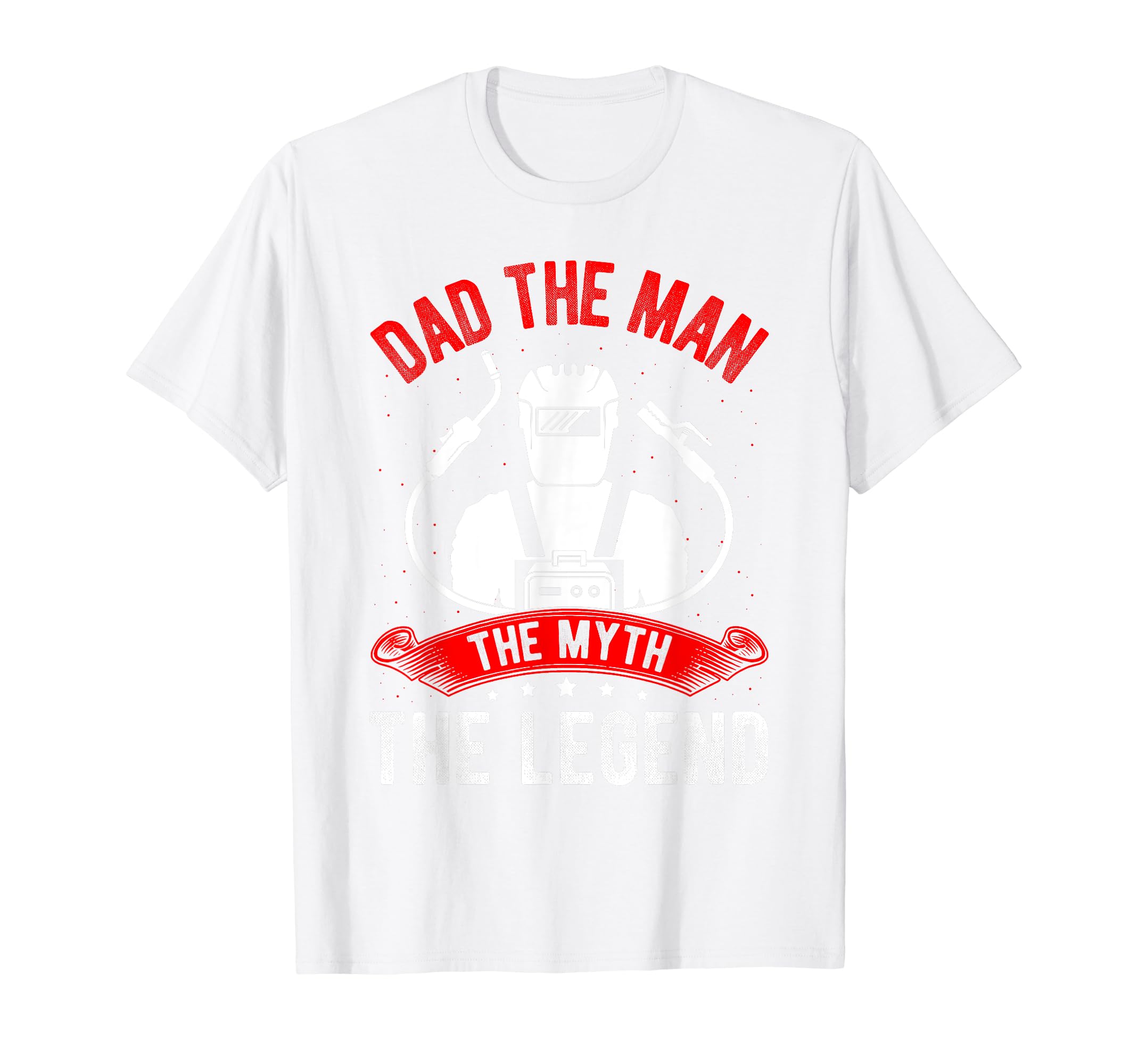 Dad Myth Legend Fathers Day Best T-Shirt - Casual Everyday Wear Men Women - T-Shirt, Sweatshirt, Hoodie