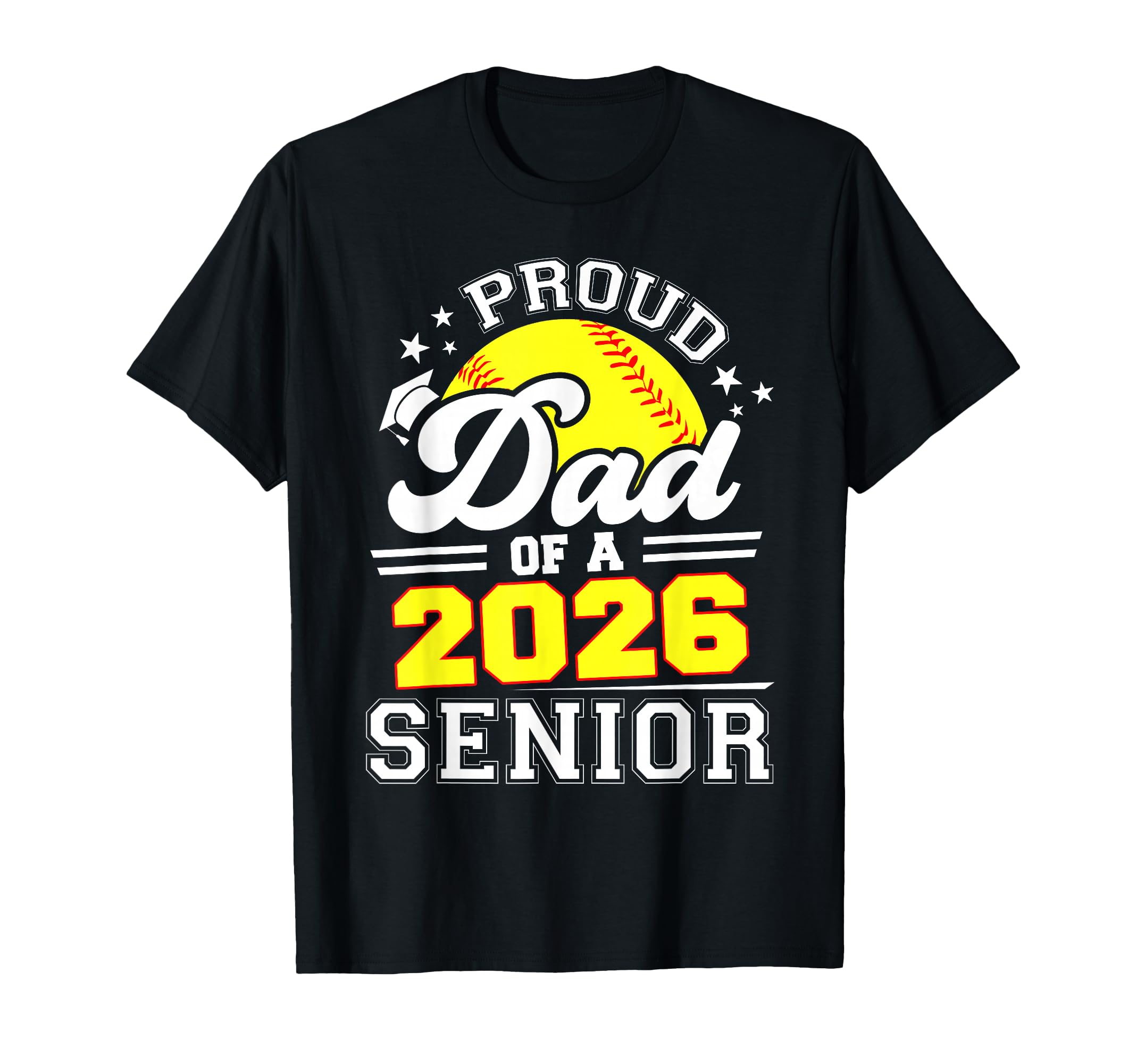 Proud Dad 2026 Senior Softball T-Shirt - Streetwear Style Men Women - T-Shirt, Sweatshirt, Hoodie