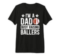 Mens Im Dad Busy Raising Ballers T-Shirt - Fun Novelty Design Men Women - T-Shirt, Sweatshirt, Hoodie