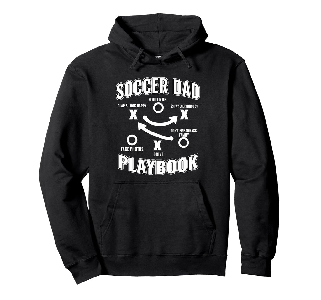 Soccer Dad Playbook Proud Sports Father Hoodie - Trendy Graphic for Adults - T-Shirt, Sweatshirt, Hoodie