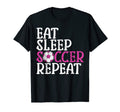 Soccer Eat Sleep Soccer Repeat T-Shirt - Unique Graphic Men Women - T-Shirt, Sweatshirt, Hoodie
