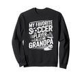My Favorite Soccer Player Calls Sweatshirt - Casual Everyday Wear Unisex - T-Shirt, Sweatshirt, Hoodie