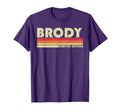 Brody Gift Name Personalized Funny T-Shirt - Casual Everyday Wear Unisex - T-Shirt, Sweatshirt, Hoodie
