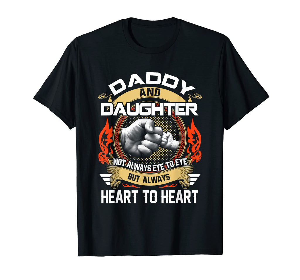 Daddy And Daughter Not Always Eye To T-Shirt - Casual Everyday Wear Unisex - T-Shirt, Sweatshirt, Hoodie