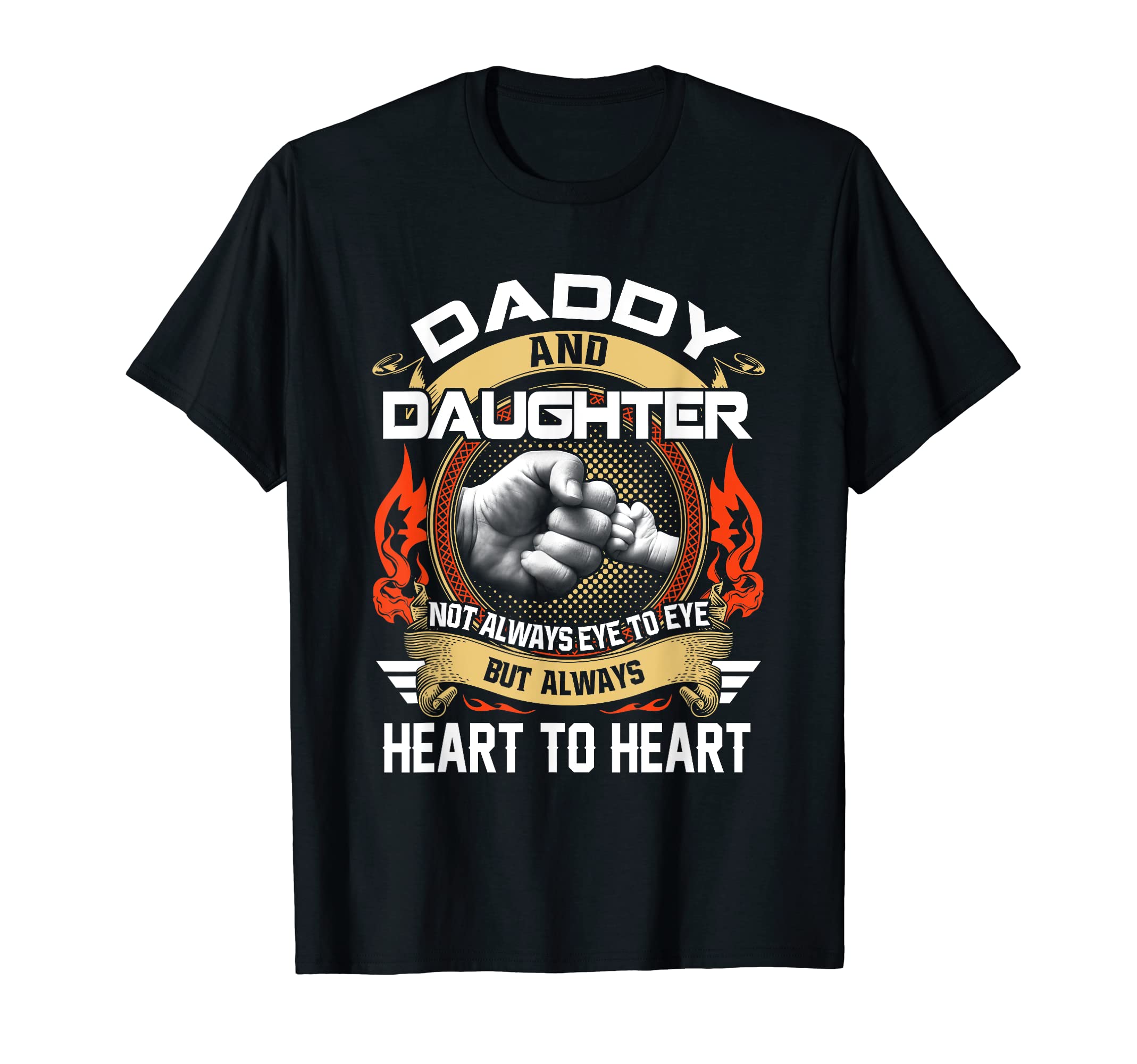 Daddy And Daughter Not Always Eye To T-Shirt - Casual Everyday Wear Unisex - T-Shirt, Sweatshirt, Hoodie