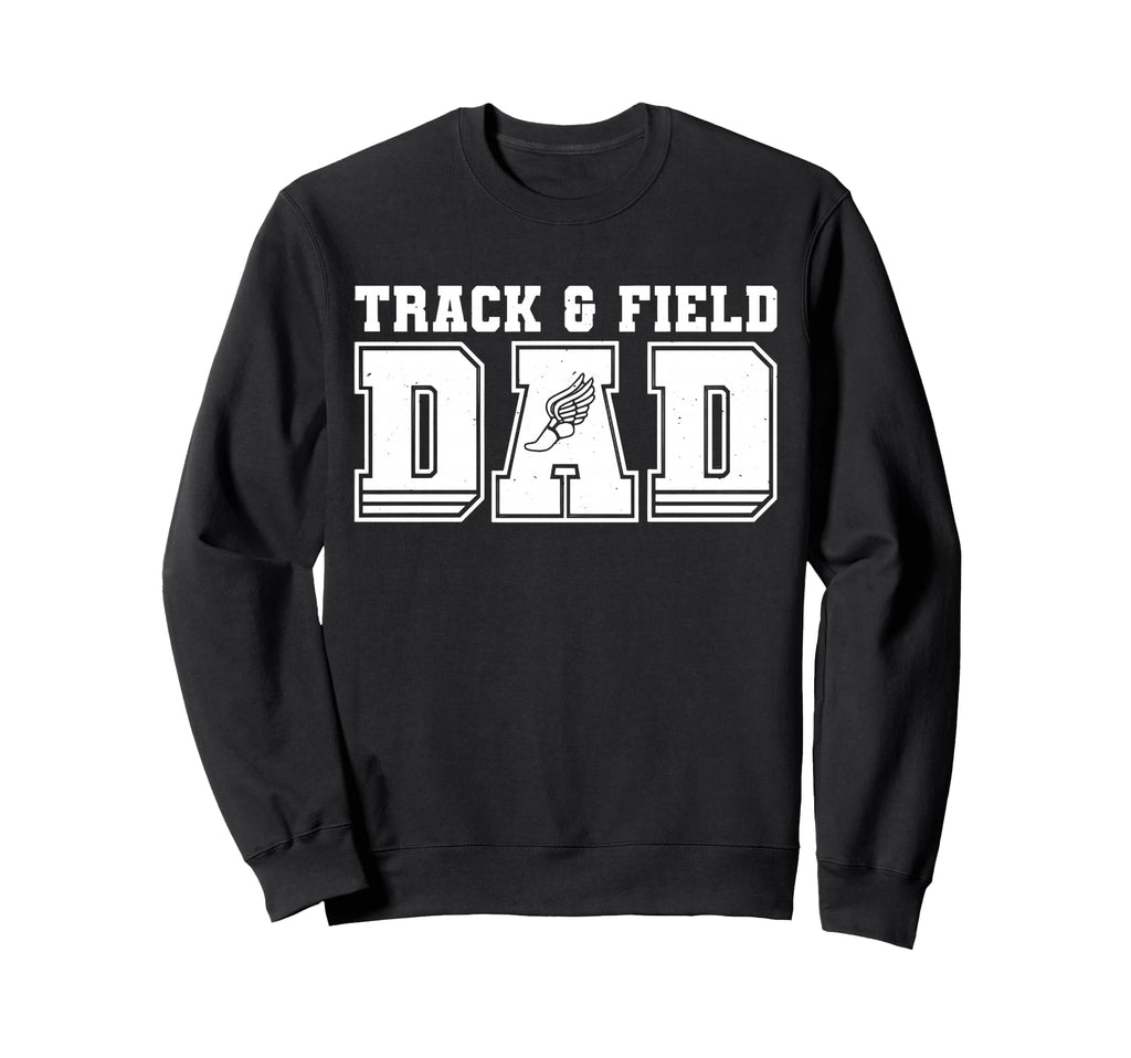 Track Field Dad Sport Fathers Day Mens Sweatshirt - Unique Graphic Unisex - T-Shirt, Sweatshirt, Hoodie