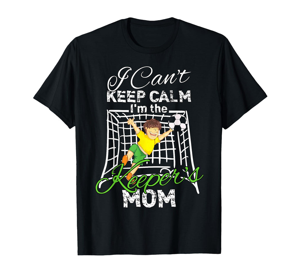 I Cant Keep Calm Im Keepers Mom T-Shirt - Aesthetic Graphic for Adults - T-Shirt, Sweatshirt, Hoodie