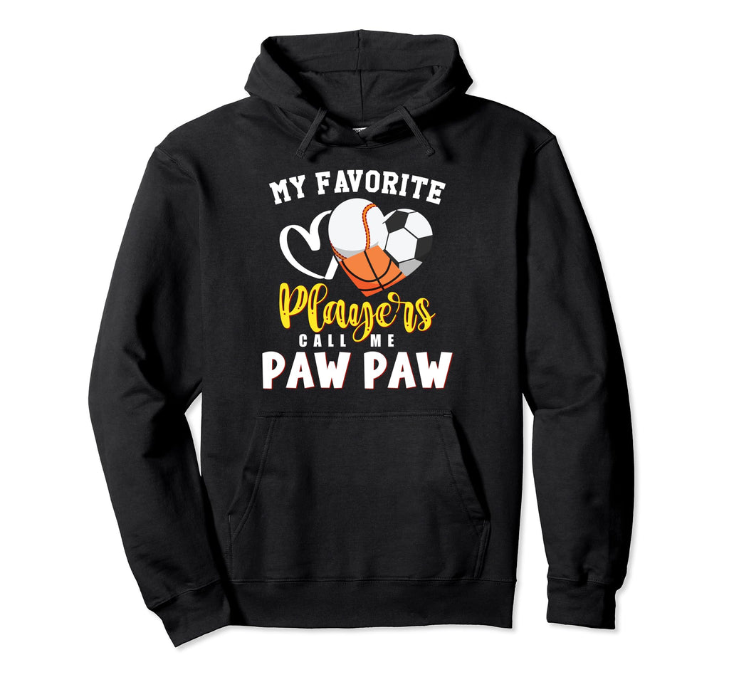 Paw Paw My Favorite Baseball Soccer Hoodie - Trendy Graphic Men Women - T-Shirt, Sweatshirt, Hoodie
