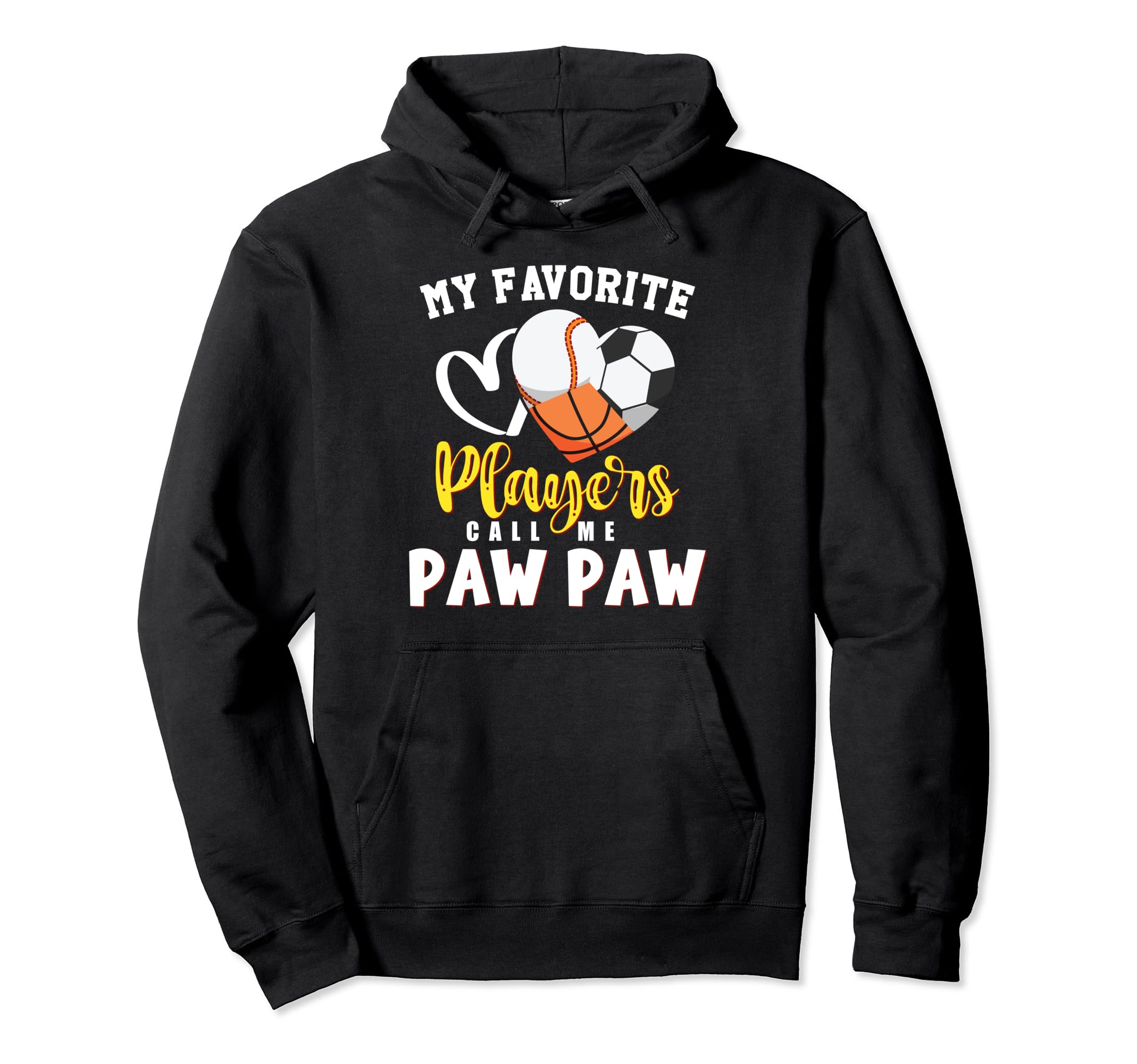 Paw Paw My Favorite Baseball Soccer Hoodie - Trendy Graphic Men Women - T-Shirt, Sweatshirt, Hoodie