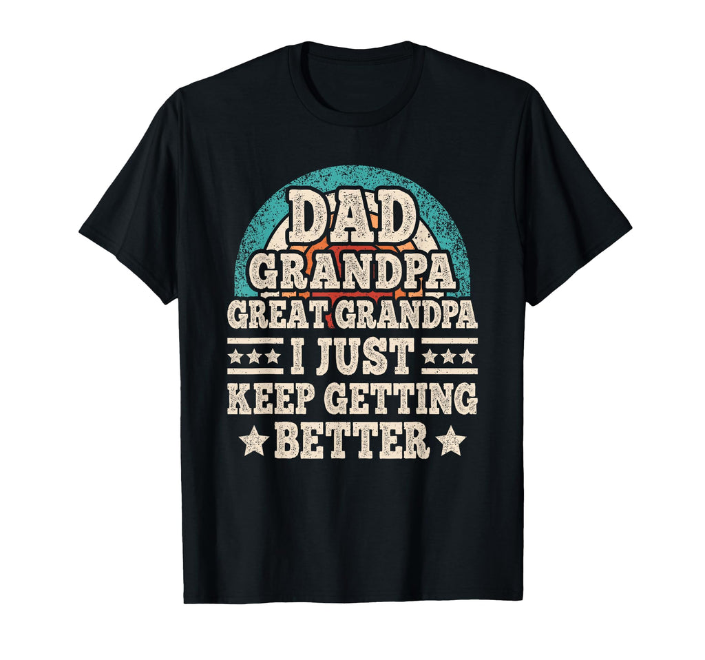 Dad Grandpa Great Grandpa I Just Keep T-Shirt - Minimalist Print Unisex - T-Shirt, Sweatshirt, Hoodie