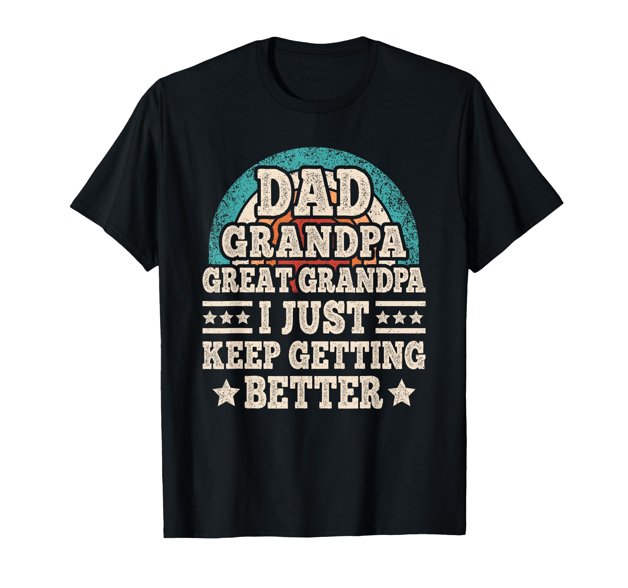 Dad Grandpa Great Grandpa I Just Keep T-Shirt - Minimalist Print Unisex - T-Shirt, Sweatshirt, Hoodie