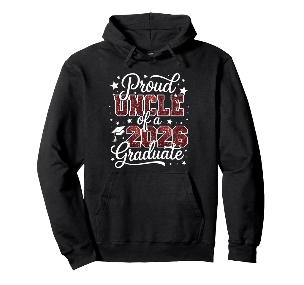 Proud Uncle Class 2026 Graduate Senior Hoodie - Aesthetic Graphic Unisex - T-Shirt, Sweatshirt, Hoodie