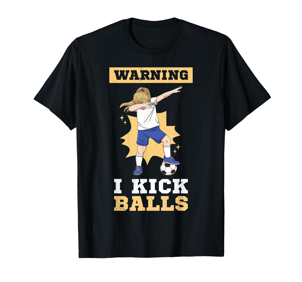 Soccer Funny Warning I Kick Balls T-Shirt - Trendy Graphic Men Women - T-Shirt, Sweatshirt, Hoodie