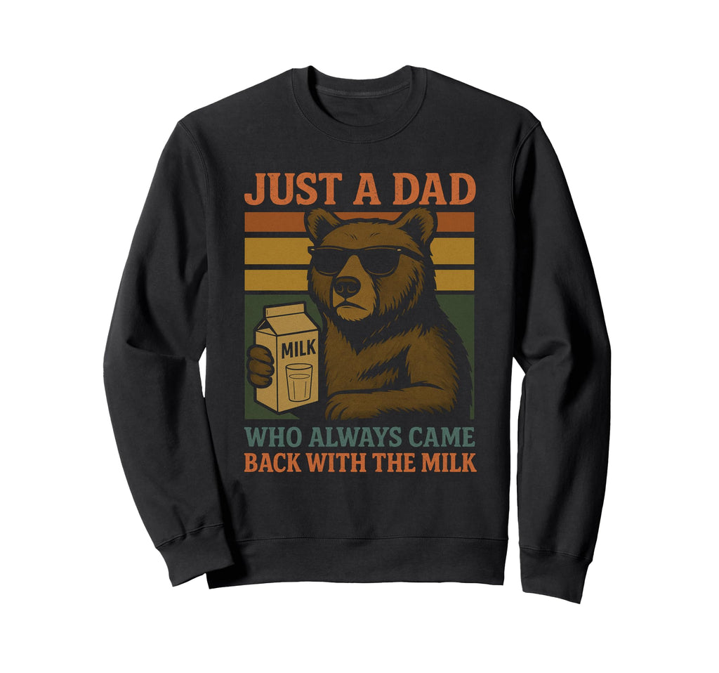 Who Always Came Back Milk Papa Bear Sweatshirt - Trendy Graphic Men Women - T-Shirt, Sweatshirt, Hoodie