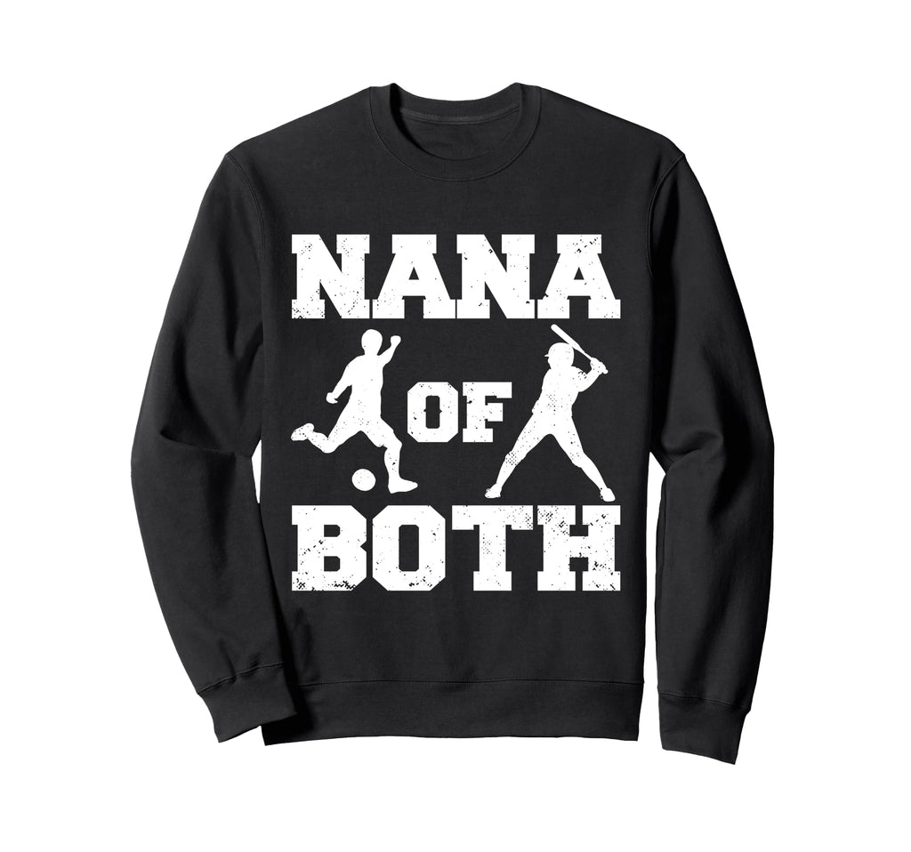 Nana Both Funny Soccer Baseball Nana Sweatshirt - Trendy Graphic Unisex - T-Shirt, Sweatshirt, Hoodie