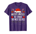 Most Likely To Take Most Selfies T-Shirt - Fun Novelty Design Unisex - T-Shirt, Sweatshirt, Hoodie
