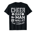 Cheer Dad Wallet Legend Funny T-Shirt - Casual Everyday Wear Men Women - T-Shirt, Sweatshirt, Hoodie