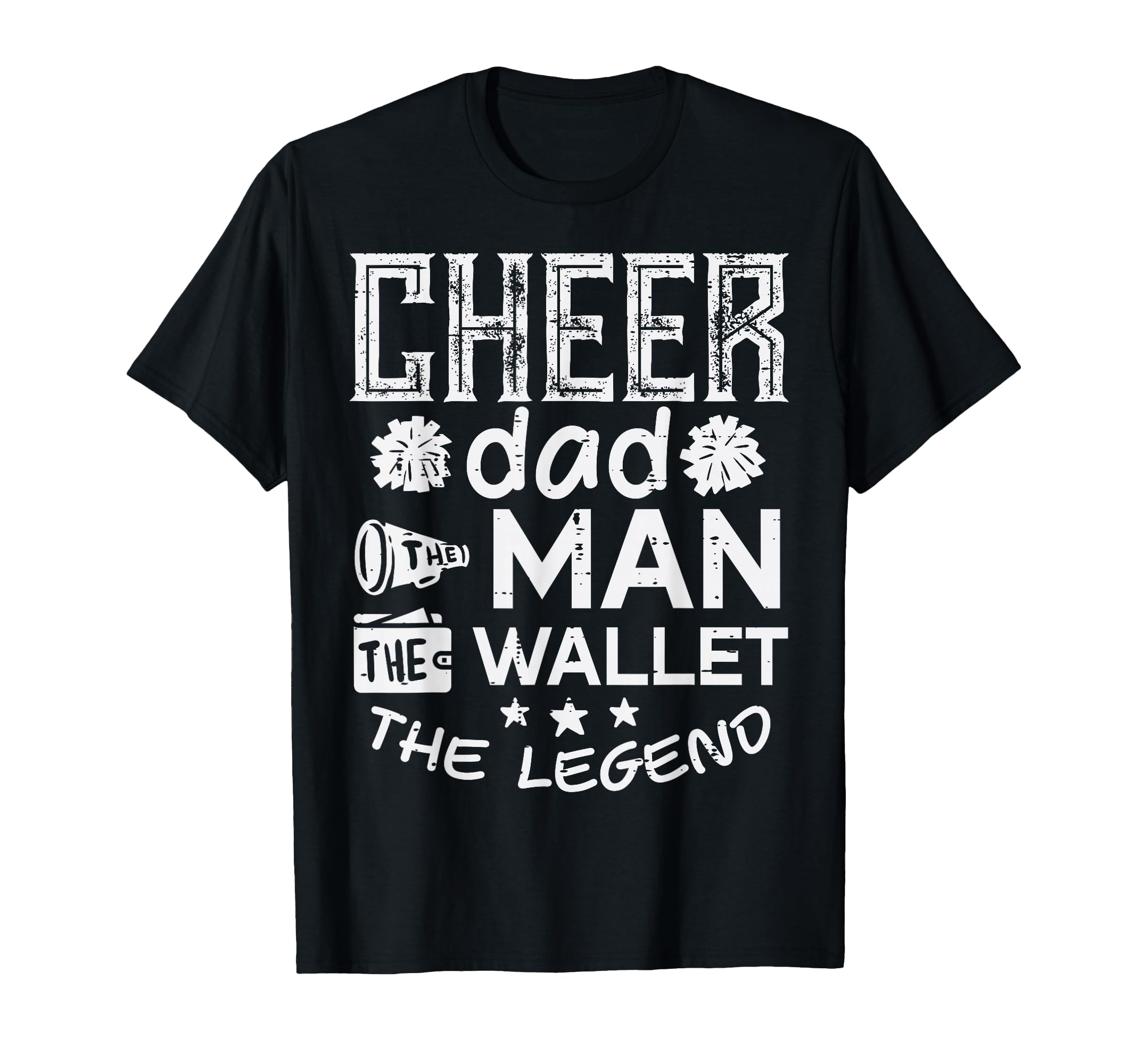 Cheer Dad Wallet Legend Funny T-Shirt - Casual Everyday Wear Men Women - T-Shirt, Sweatshirt, Hoodie