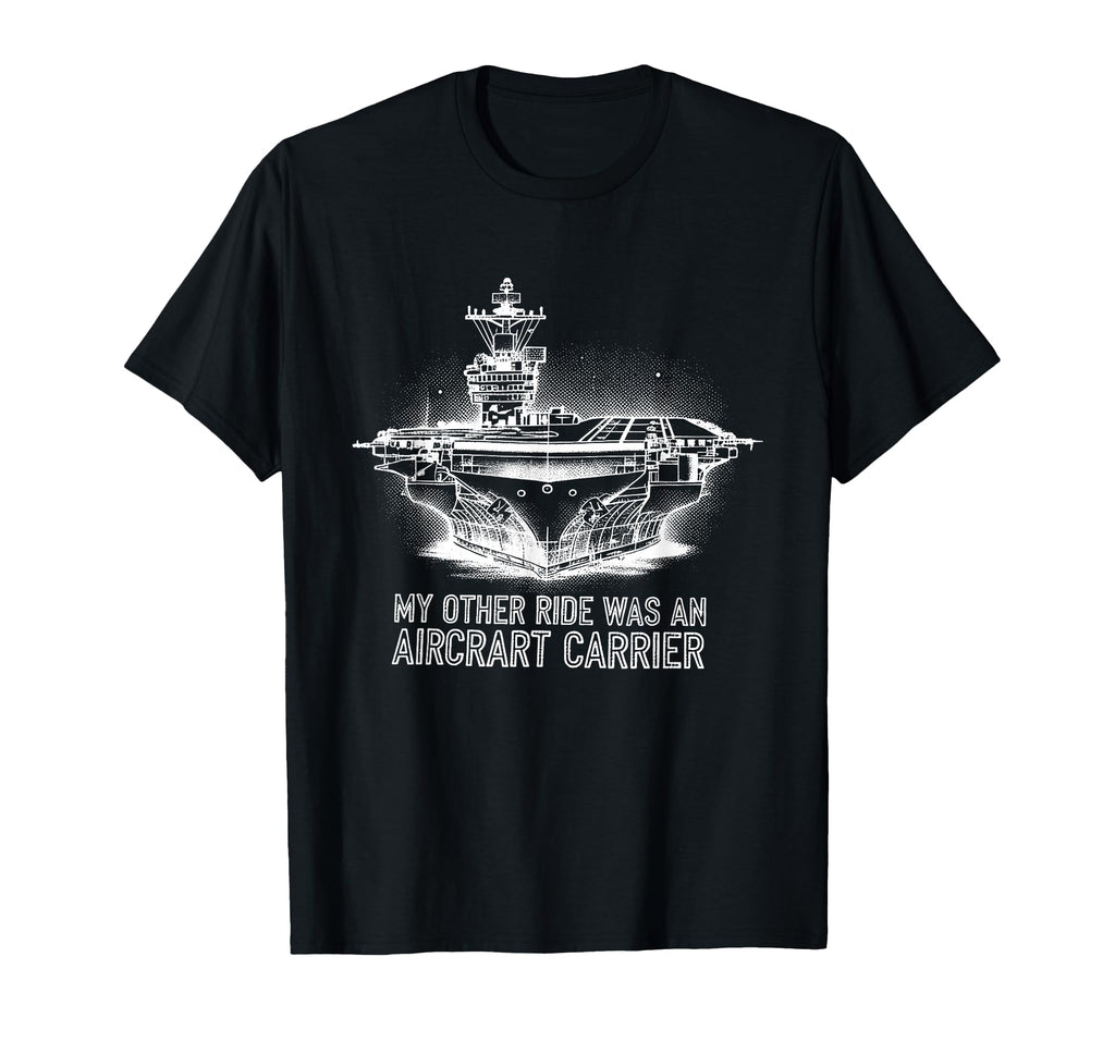 My Other Ride Was Aircraft Carrier Funny T-Shirt - Trendy Graphic Unisex - T-Shirt, Sweatshirt, Hoodie