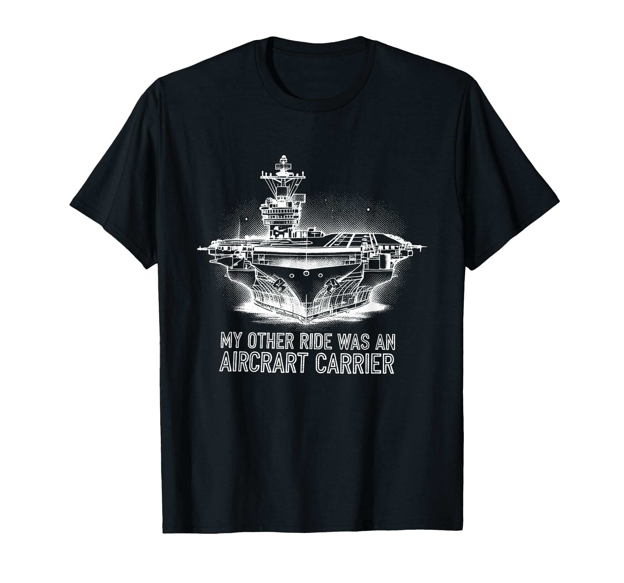 My Other Ride Was Aircraft Carrier Funny T-Shirt - Trendy Graphic Unisex - T-Shirt, Sweatshirt, Hoodie