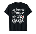 My Favorite Soccer Player Calls Me T-Shirt - Custom Art Print Men Women - T-Shirt, Sweatshirt, Hoodie