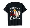 My Prince Wears Cleats Baseball Son T-Shirt - Unique Graphic Unisex - T-Shirt, Sweatshirt, Hoodie