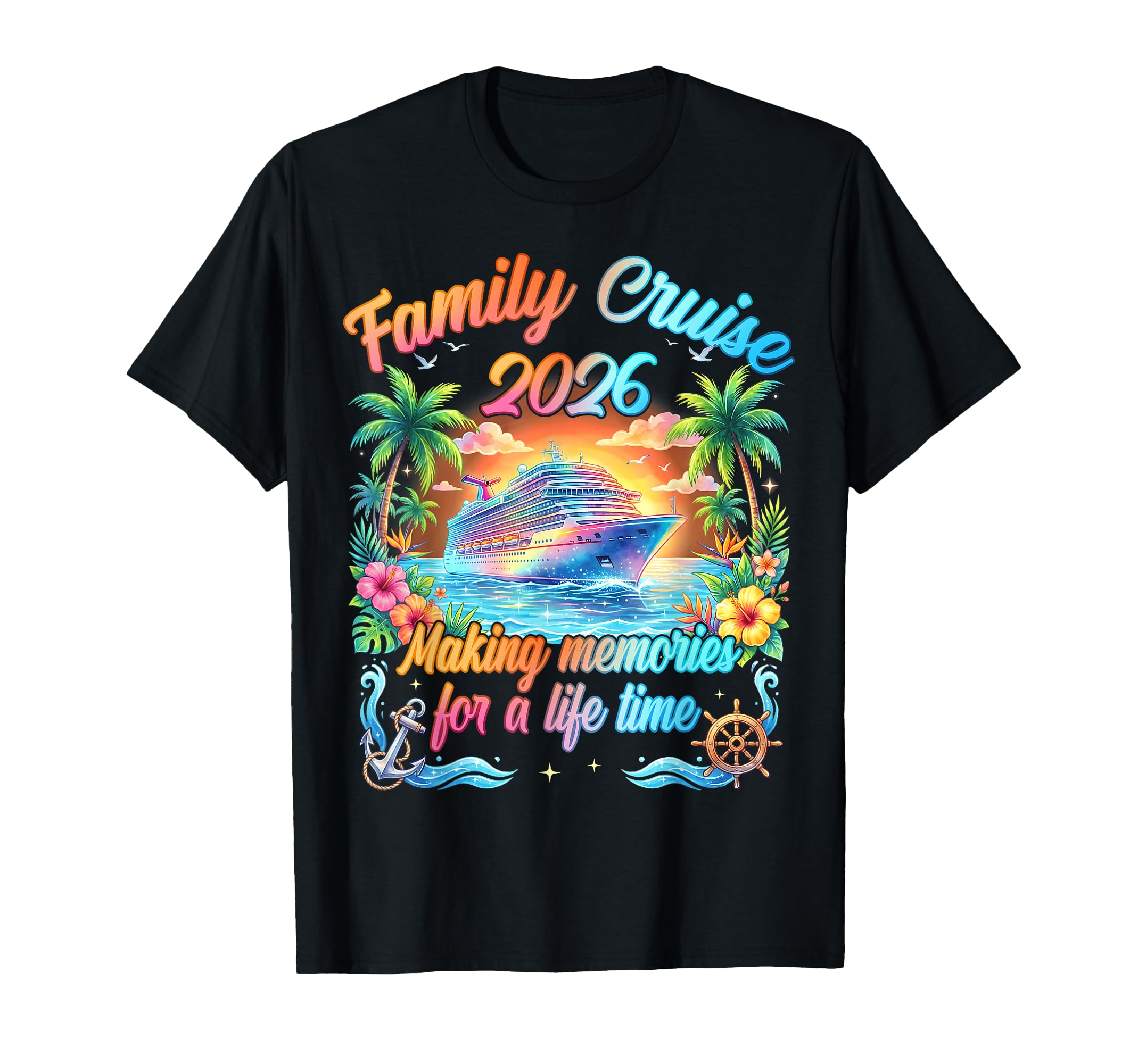 Family Cruise 2026 Making Memories T-Shirt - Graphic Print Men Women - T-Shirt, Sweatshirt, Hoodie