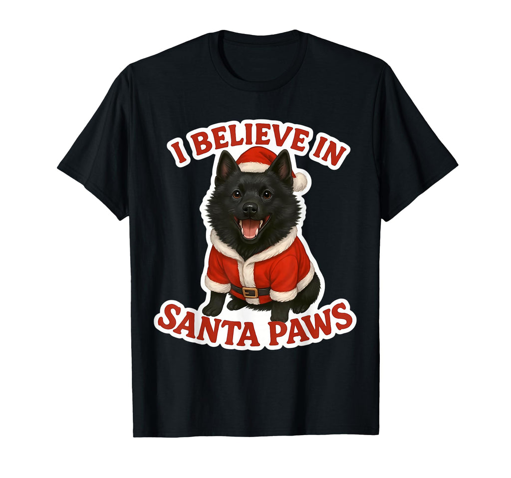 I Believe Santa Paws Schipperke T-Shirt - Fun Novelty Design for Adults - T-Shirt, Sweatshirt, Hoodie