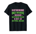 Badass Catherine Name Unique Nickname T-Shirt - Trendy Graphic Men Women - T-Shirt, Sweatshirt, Hoodie