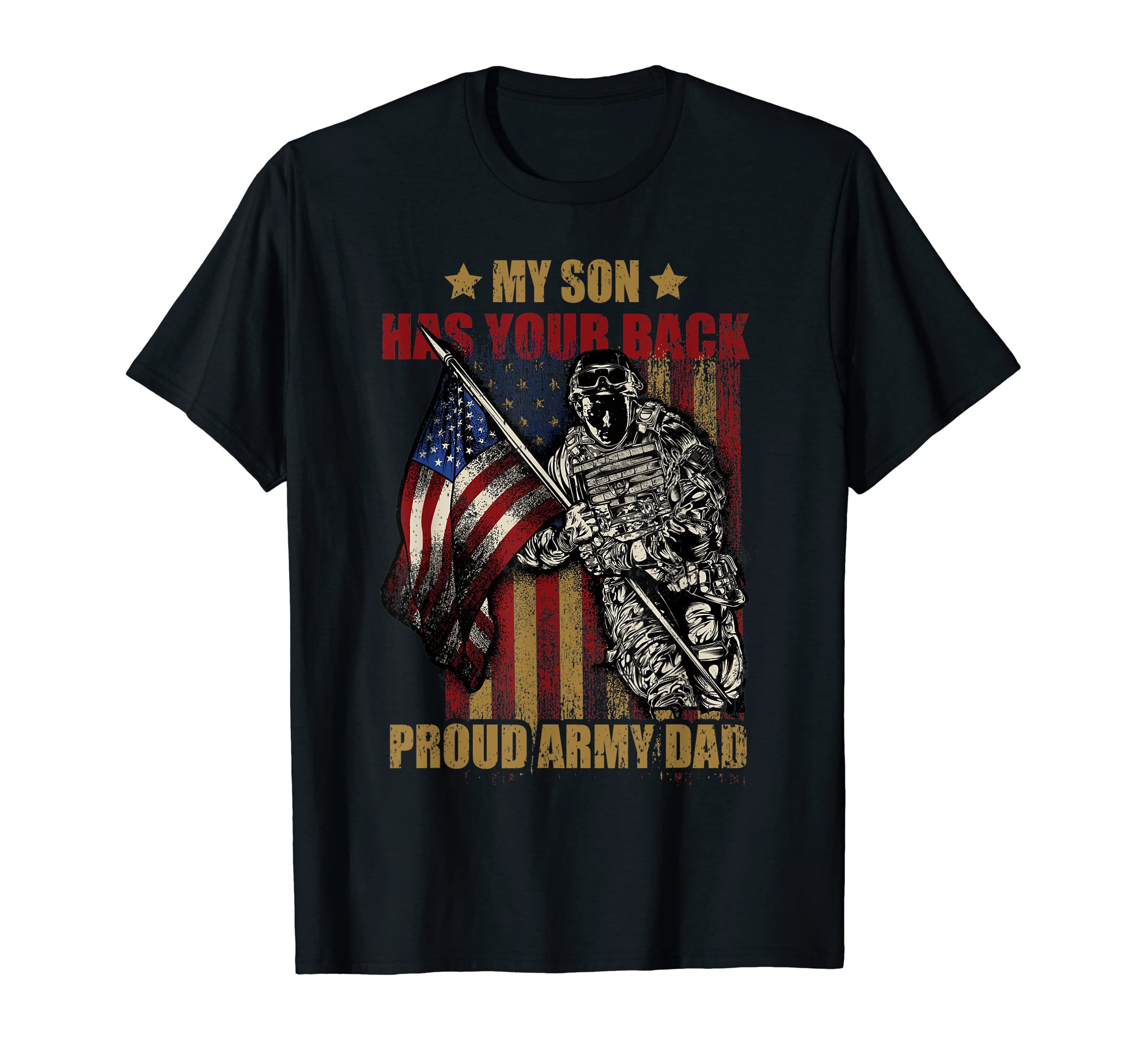 My Son Has Your Back Proud Army Dad T-Shirt - Fun Novelty Design Unisex - T-Shirt, Sweatshirt, Hoodie